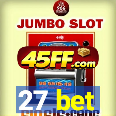 27 bet